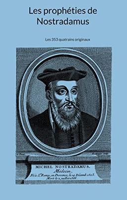 Les prophéties de Nostradamus : Les 353 quatrains originaux