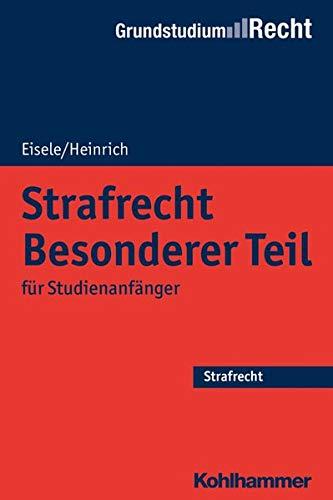 Strafrecht Besonderer Teil: für Studienanfänger: Fur Studienanfanger (Grundstudium Recht)