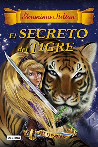 Gerónimo Stilton: El secreto del tigre: Las trece espadas 3 (Geronimo Stilton, Band 3)