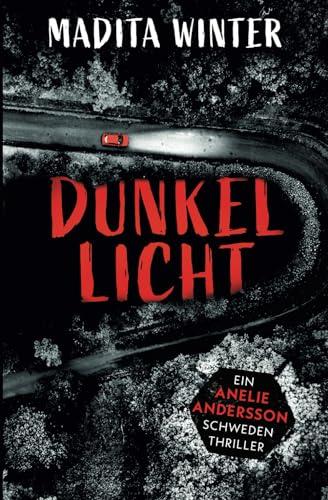 Dunkellicht: Kriminalroman (Anelie Andersson ermittelt 4)