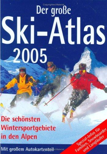 Der grosse Ski-Atlas 2005