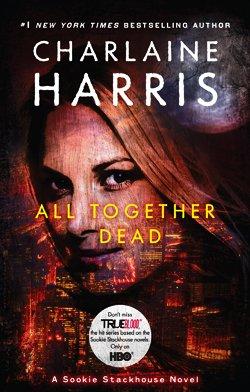 All Together Dead (Sookie Stackhouse/True Blood, Band 7)