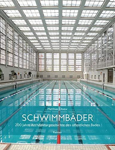 Schwimmbäder: 200 Jahre Architekturgeschichte des öffentlichen Bades