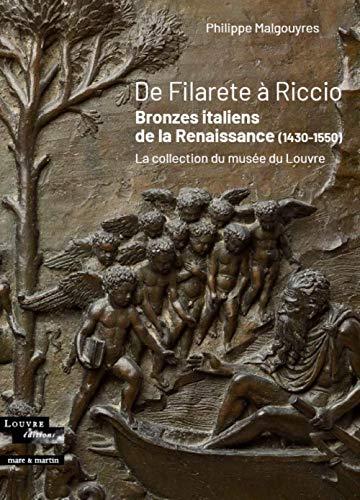 De Filarete à Riccio : bronzes italiens de la Renaissance (1430-1550) : la collection du Musée du Louvre