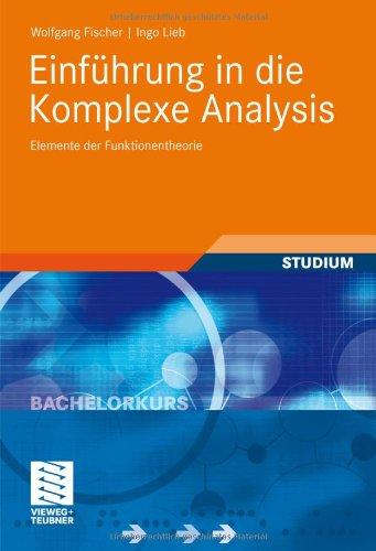 Einführung in die Komplexe Analysis: Elemente der Funktionentheorie: Elementare Funktionentheorie (Bachelorkurs Mathematik)