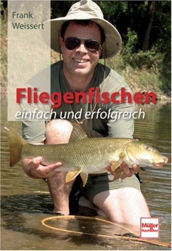 Fliegenfischen - einfach und erfolgreich