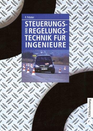 Steuerungs- und Regelungstechnik für Ingenieure