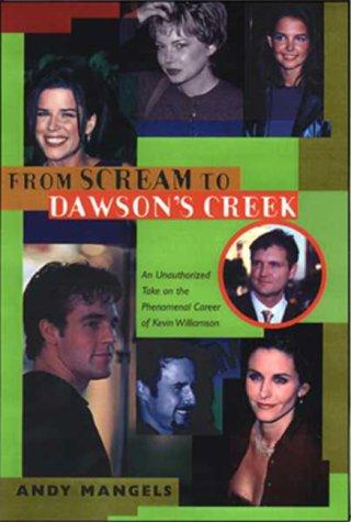 From Scream to Dawson's Creek to Wasteland: An Unauthorized Take on the Phenomenal Career of Kevin Williamson (Renaissance Film Biography)