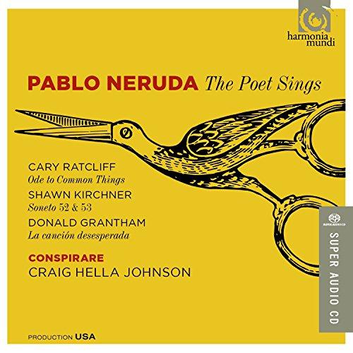 Pablo Neruda : the Poet Sings