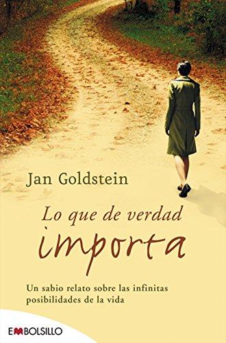 Lo que de verdad importa: Un auténtico canto a la vida y al amor, un sabio relato sobre las infinitas posibilidades de la vida. (Palabras abiertas)