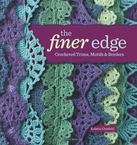 The Finer Edge: Crocheted Trims, Motifs & Borders