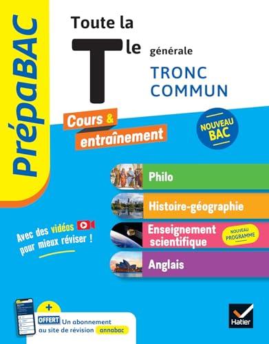 Toute la terminale générale : philo, histoire géographie, enseignement scientifique, anglais : nouveau bac