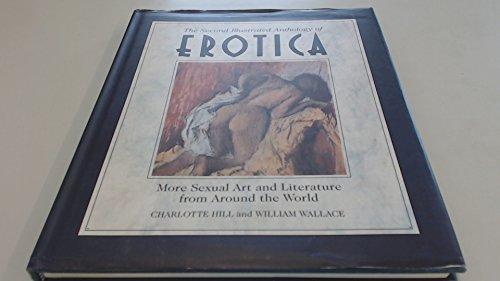 Second Illustrated Anthology of Erotica: More Sexual Art and Literature from Around the World (Anthology of Erotica S.)