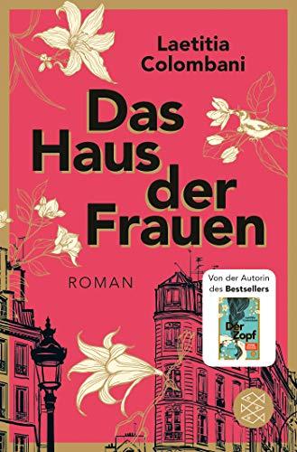 Das Haus der Frauen: Roman