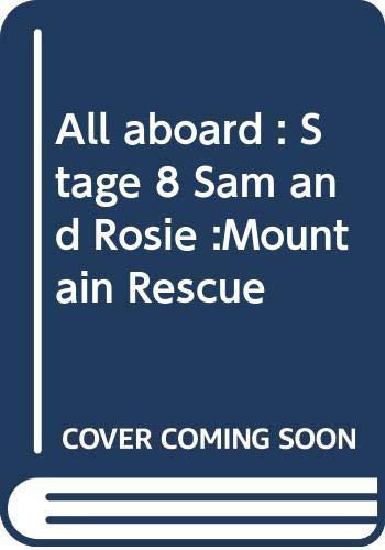 All aboard : Stage 8 Sam and Rosie :Mountain Rescue