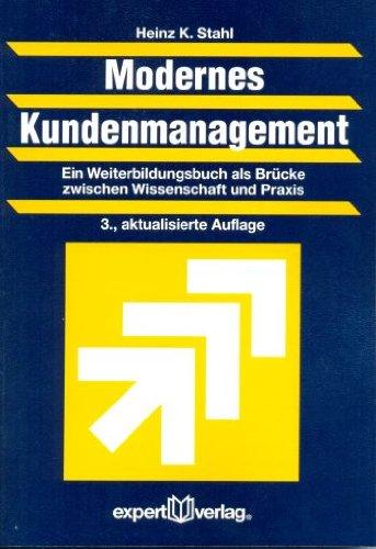 Modernes Kundenmanagement: Ein Weiterbildungsbuch als Brücke zwischen Wissenschaft und Praxis