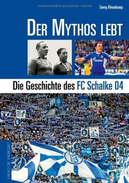 Der Mythos lebt: Die Geschichte des FC Schalke 04