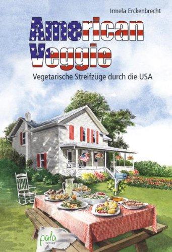 American Veggie: Vegetarische Streifzüge durch die USA