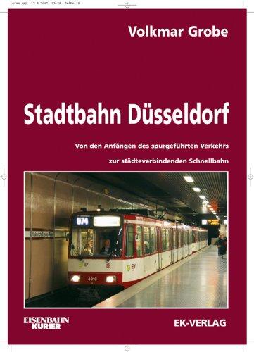 Stadtbahn Düsseldorf: Von den Anfängen des spurgeführten Verkehrs zur städteverbindenden Schnellbahn