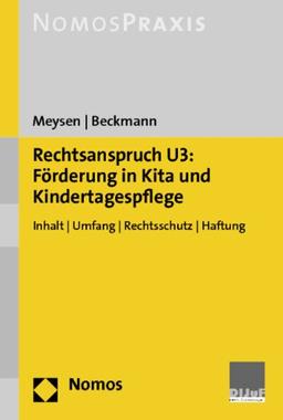 Rechtsanspruch U3: Förderung in Kita und Kindertagespflege: Inhalt - Umfang - Rechtsschutz - Haftung