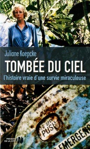 Tombée du ciel : l'histoire vraie d'une survie miraculeuse : document