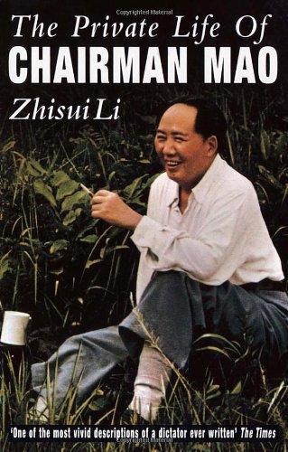 Private Life Of Chairman Mao: The Memoirs of Mao's Personal Physician