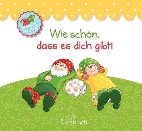 Herr Fröhlich & Fräulein Lustig: Wie schön, dass es dich gibt!