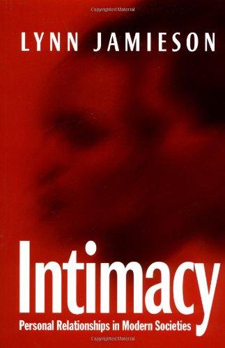 Intimacy: Personal Relationships in Modern Societies