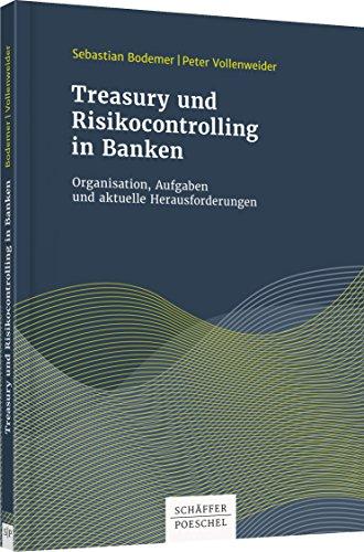 Treasury und Risikocontrolling in Banken: Organisation, Aufgaben und aktuelle Herausforderungen