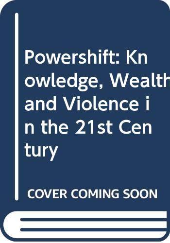 Powershift: Knowledge, Wealth and Violence in the 21st Century