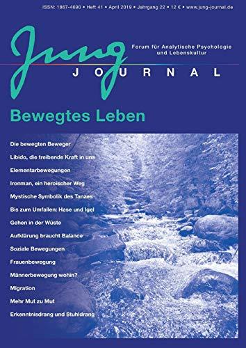 Jung Journal Heft 41: Bewegtes Leben: Forum für Analytische Psychologie und Lebenskultur