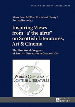 Scottish Studies International  - Publications of the Scottish Studies Centre, Johannes Gutenberg-Universität Mainz in Germersheim: Inspiring Views ... of Scottish Literatures in Glasgow 2014