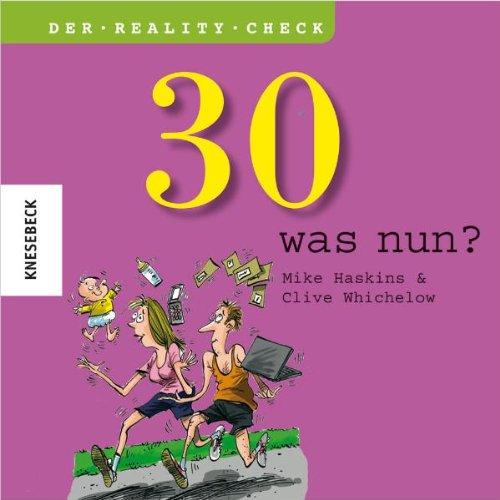 30 - was nun ? Ein Geschenkbuch zum 30. Geburtstag