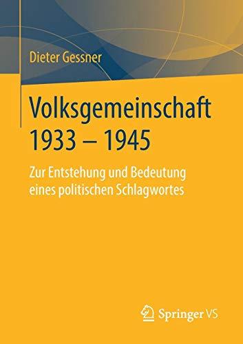 Volksgemeinschaft 1933 - 1945: Zur Entstehung und Bedeutung eines politischen Schlagwortes