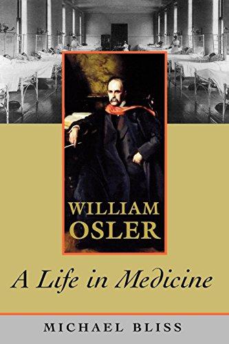 William Osler: A Life in Medicine