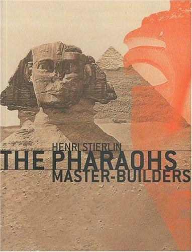 Les pharaons bâtisseurs