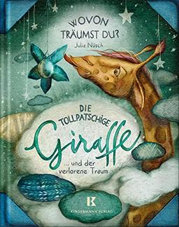 Die tollpatschige Giraffe und der verlorene Traum (Wovon träumst du?)