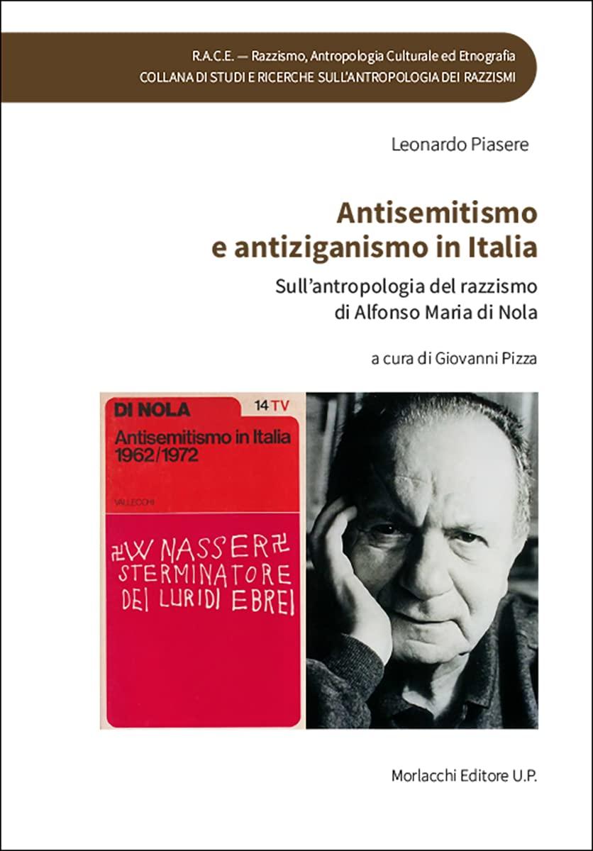 Antisemitismo e antiziganismo in Italia. Sull’antropologia del razzismo di Alfonso Maria di Nola (R.A.C.E - Razzismo, antropologia culturale ed etnografia)