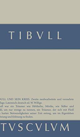 Tibull und sein Kreis: Lateinisch und deutsch: Lateinisch - deutsch (Sammlung Tusculum)