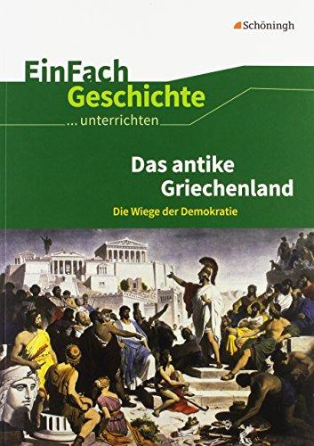 EinFach Geschichte ...unterrichten: Das antike Griechenland: Die Wiege der Demokratie