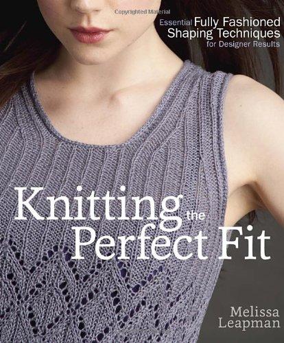 Knitting the Perfect Fit: Essential Fully Fashioned Shaping Techniques for Designer Results