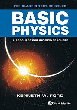 Basic Physics: A Resource for Physics Teachers