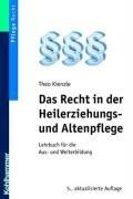 Das Recht in der Heilerziehungs- und Altenpflege: Lehrbuch für die Aus- und Weiterbildung