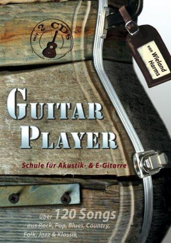 Guitar Player: Schule für Akustik- & E-Gitarre mit 2 CD's