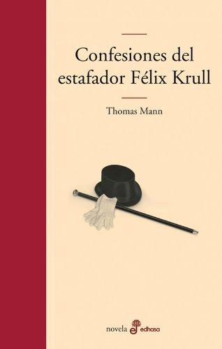 Confesiones del estafador Felix Krull (Edhasa Literaria)