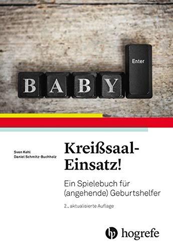 Kreißsaal–Einsatz!: Ein Spielebuch für (angehende) Geburtshelfer