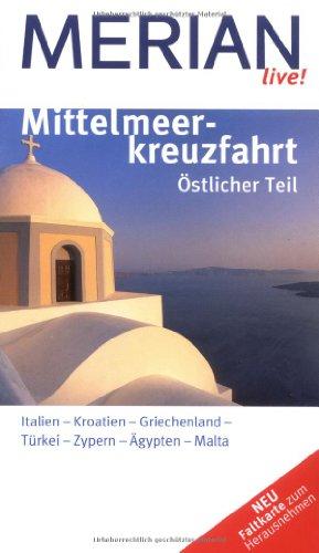 Mittelmeerkreuzfahrt Östlicher Teil: Italien, Kroatien, Griechenland, Türkei, Zypern, Ägypten und Malta (MERIAN live)