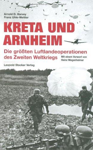 Kreta und Arnheim: Die größten Luftlandeoperationen des Zweiten Weltkriegs