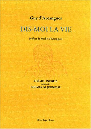 Dis-moi la vie : poèmes inédits. Poèmes de jeunesse