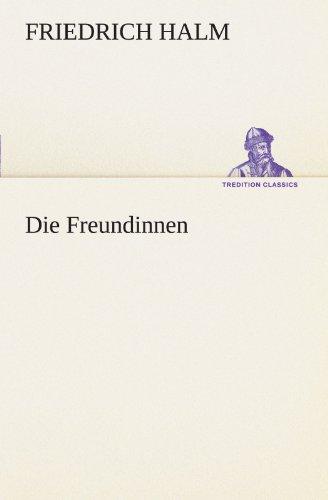 Die Freundinnen (TREDITION CLASSICS)